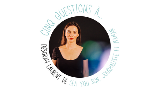 Cinq questions à Déborah Laurent de SeaYouSon